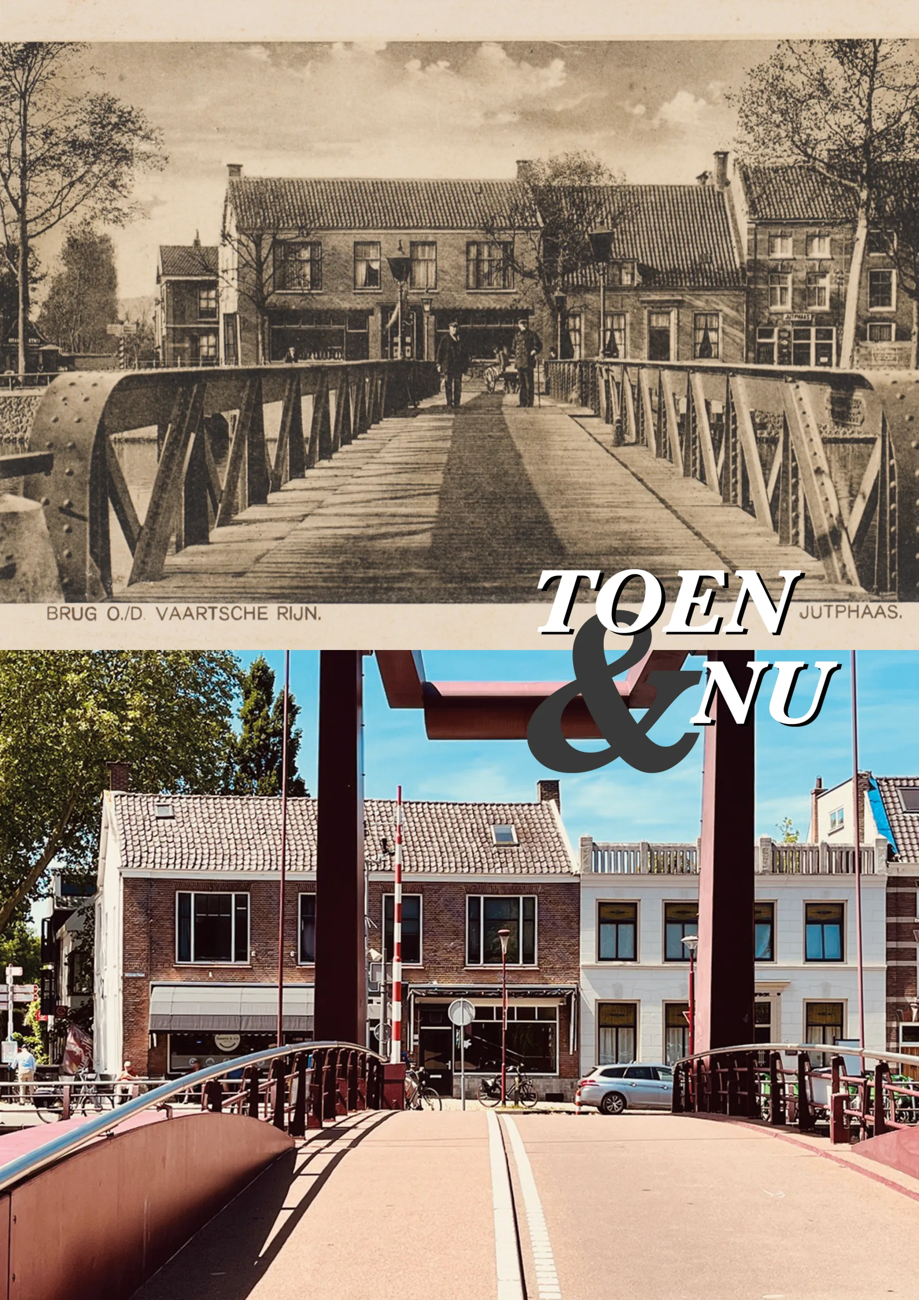 Toen & Nu Rijnhuizerbrug Jutphaas
